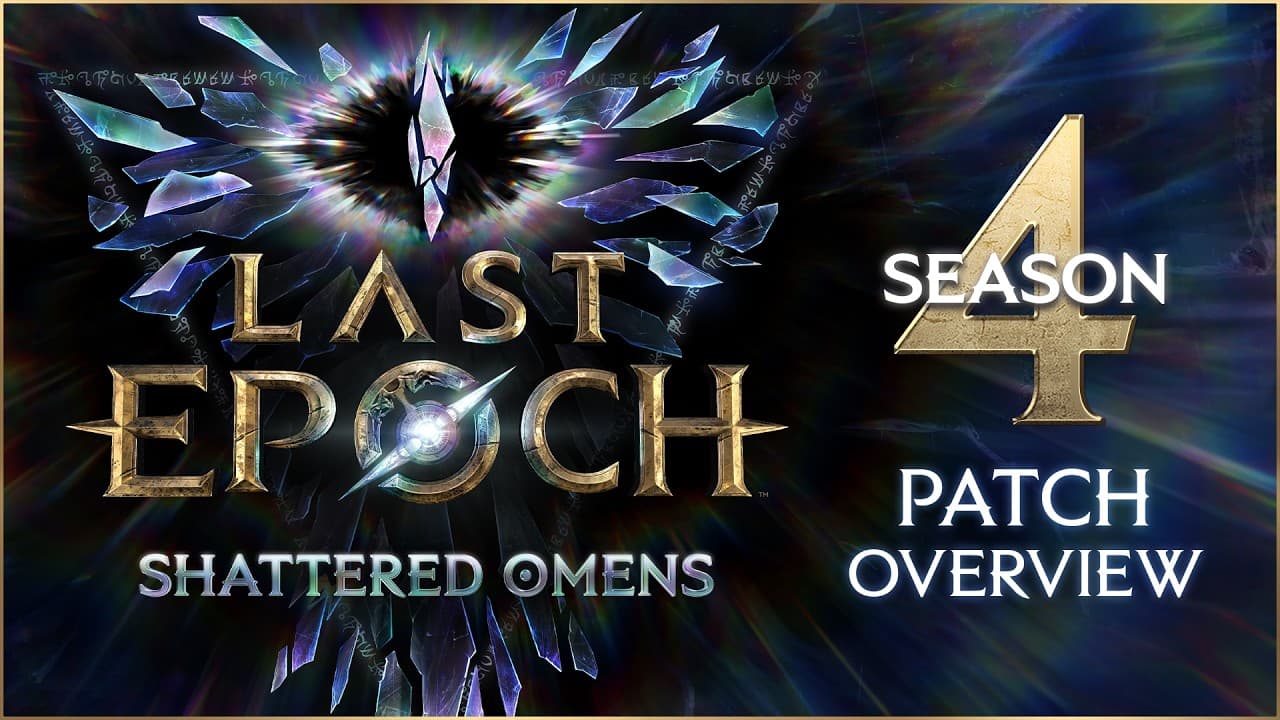 Last Epoch - Season 4 | Patch Overview - Shattered Omens